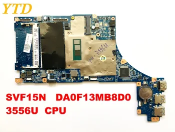 Pôvodný pre SONY SVF15N doske SVF15N DA0F13MB8D0 3556U CPU testované dobré doprava zadarmo konektory