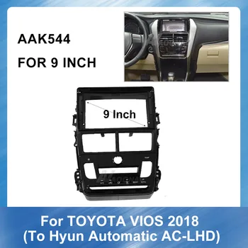 9 Palcový Car Audio Rám Pre Toyota Vios Na Hyun Automatické AC-Leftide 2018 Stereo Panel Dash Mount Výbava Inštalačný Držiak Rámu